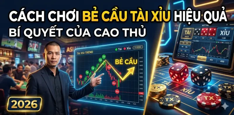 Cách chơi bẻ cầu tài xỉu hiệu quả